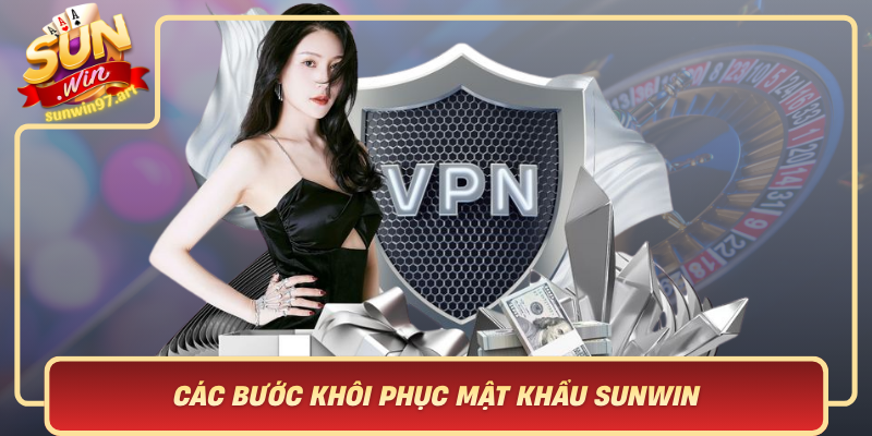 Cac Buoc Khoi Phuc Mat Khau Sunwin De Dang Va Nhanh Chong