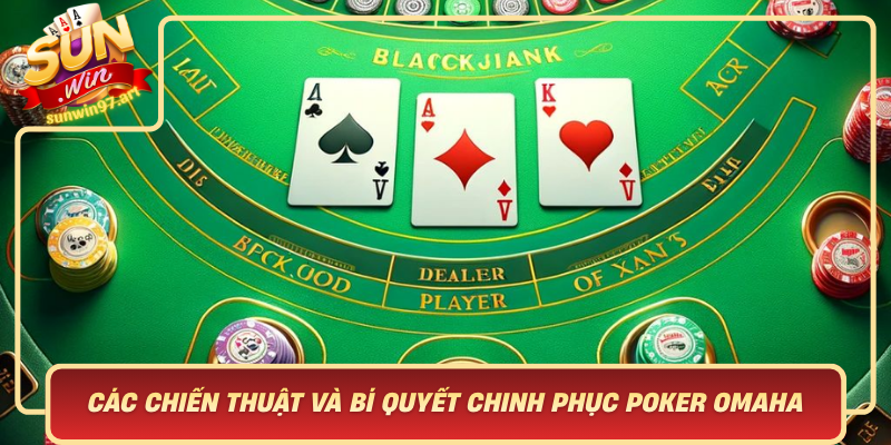 Cac Chien Thuat Va Bi Quyet Chinh Phuc Poker Omaha