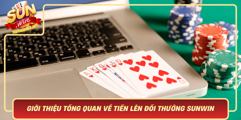 Gioi Thieu Tong Quan Ve Tien Len Doi Thuong Sunwin