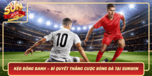 Keo Dong Banh Bi Quyet Thang Cuoc Bong Da Tai Sunwin