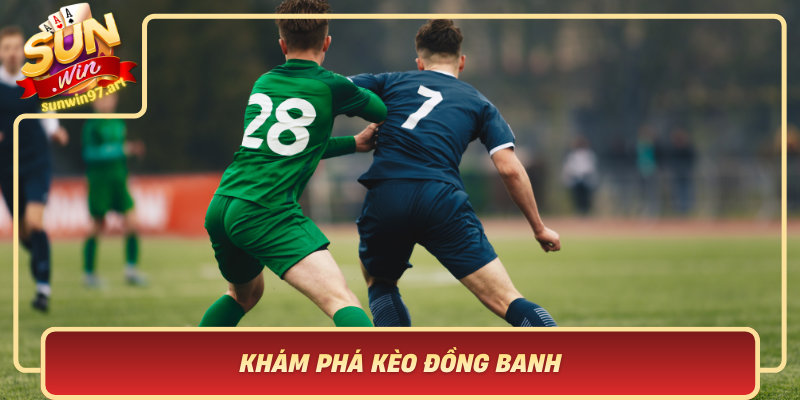 Kham Pha Keo Dong Banh Mot Hinh Thuc Ca Cuoc Pho Bien Trong Bong Da