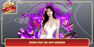 Kham Pha Tai App Sunwin Ca Cuoc Dinh Cao Trong Tam Tay Ban