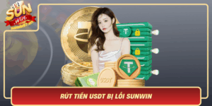 Rut Tien Usdt Bi Loi Sunwin Nguyen Nhan Va Cach Khac Phuc