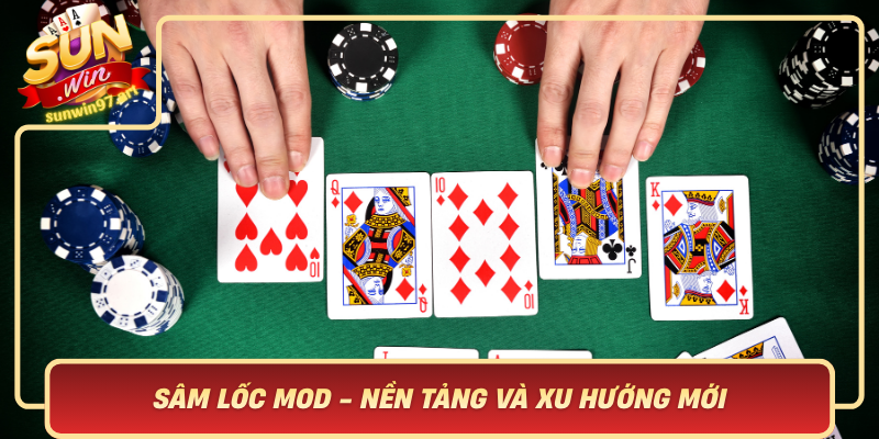 Sam Loc Mod Nen Tang Va Xu Huong Moi Cua Game Bai Online