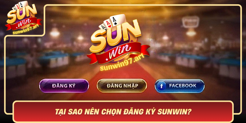 Tai Sao Nen Chon Dang Ky Sunwin1