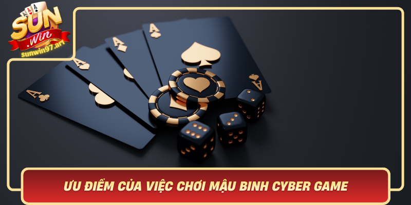 Uu Diem Cua Viec Choi Mau Binh Cyber Game Tai Sunwin Dia Chi Tin Cay Va An Toan