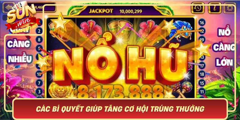 Cac Bi Quyet Giup Tang Co Hoi Trung Thuong Trong No Hu Sunwin