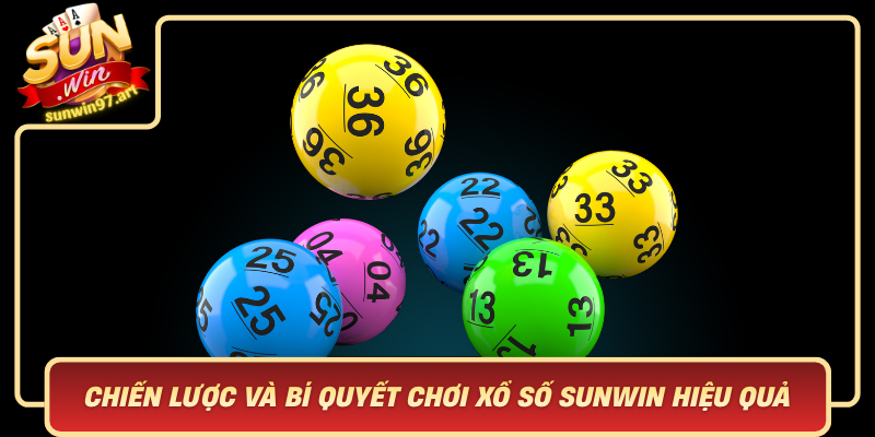 Chien Luoc Va Bi Quyet Choi Xo So Sunwin Hieu Qua