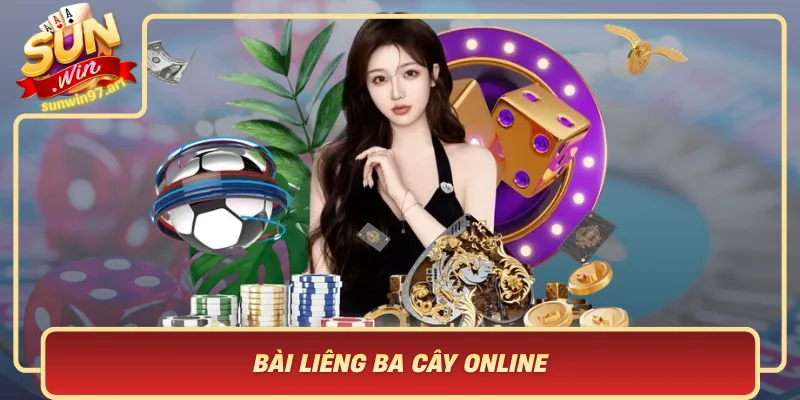Bai Lieng Ba Cay Online San Choi Dinh Giai Tri Da Tay
